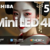 Toshiba 55 Inch Mini LED UHD Smart TV